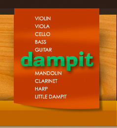 Dampits protect wood and instruments against cracking, pitch drift and dry weather conditions